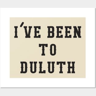 I've Been To Duluth Posters and Art